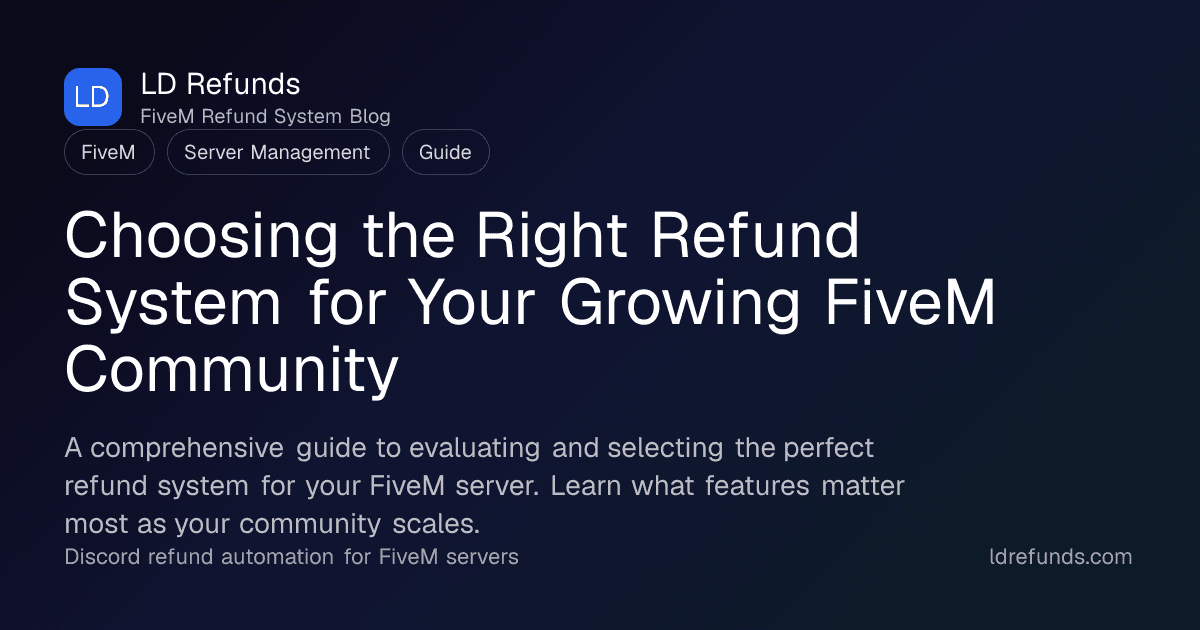 Choosing the Right Refund System for Your Growing FiveM Community