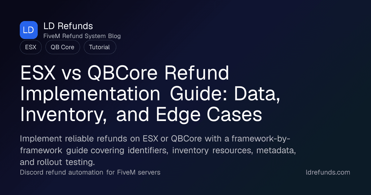 ESX vs QBCore Refund Implementation Guide: Data, Inventory, and Edge Cases