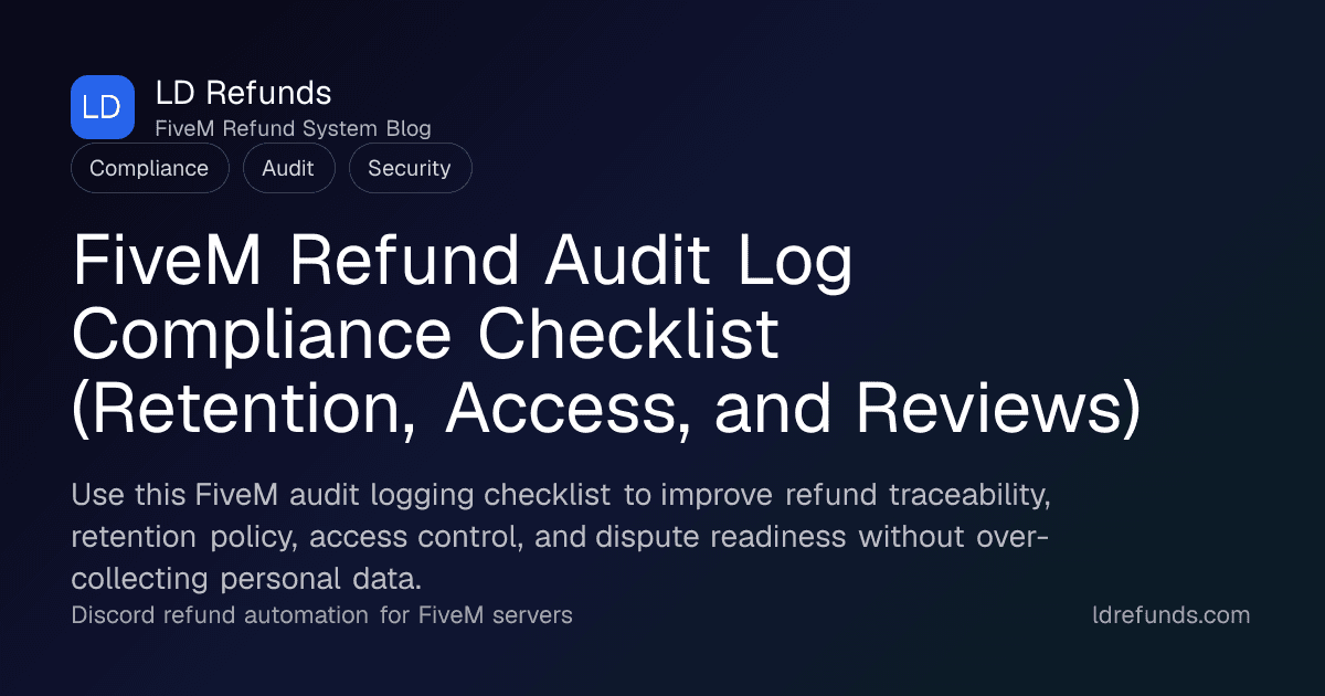 FiveM Refund Audit Log Compliance Checklist (Retention, Access, and Reviews)